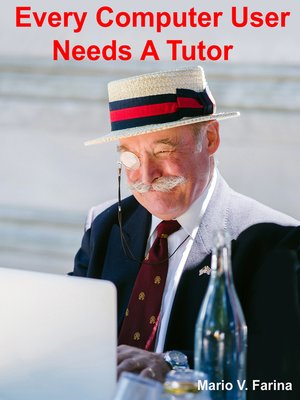 cover image of Every Computer User Needs a Tutor